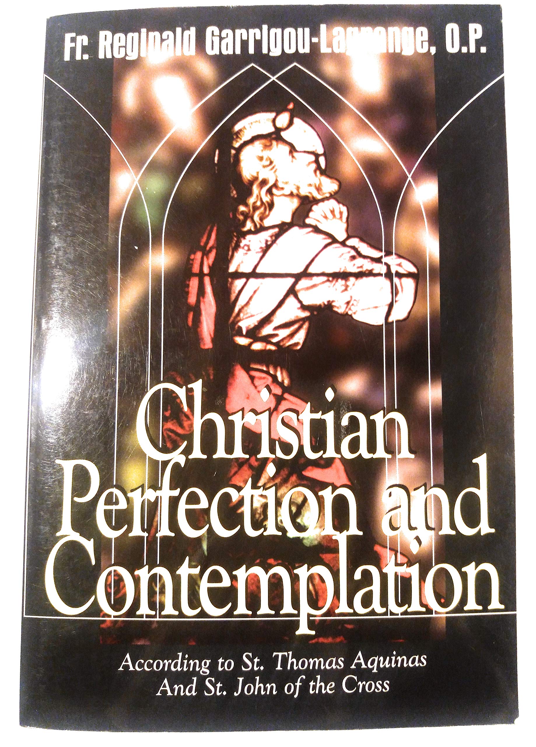 Christian Perfection And Contemplation: According To St. Thomas Aquinas And St. John Of The Cross