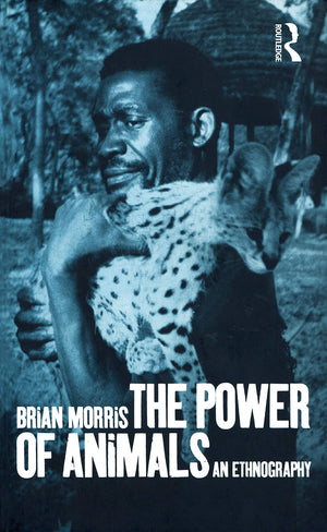 The Power Of Animals: An Ethnography