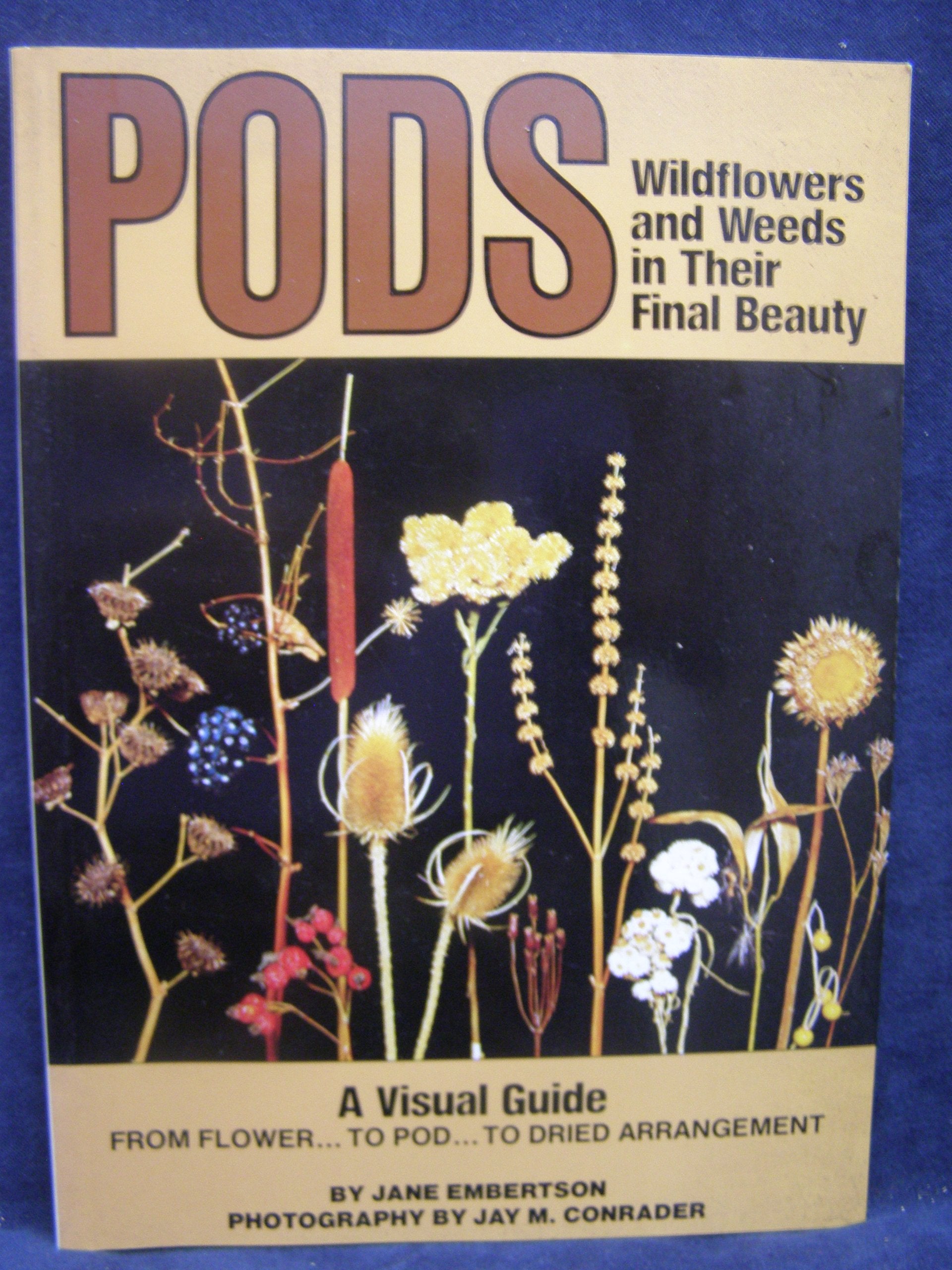 Pods: Wildflowers and Weeds in Their Final Beauty,Used