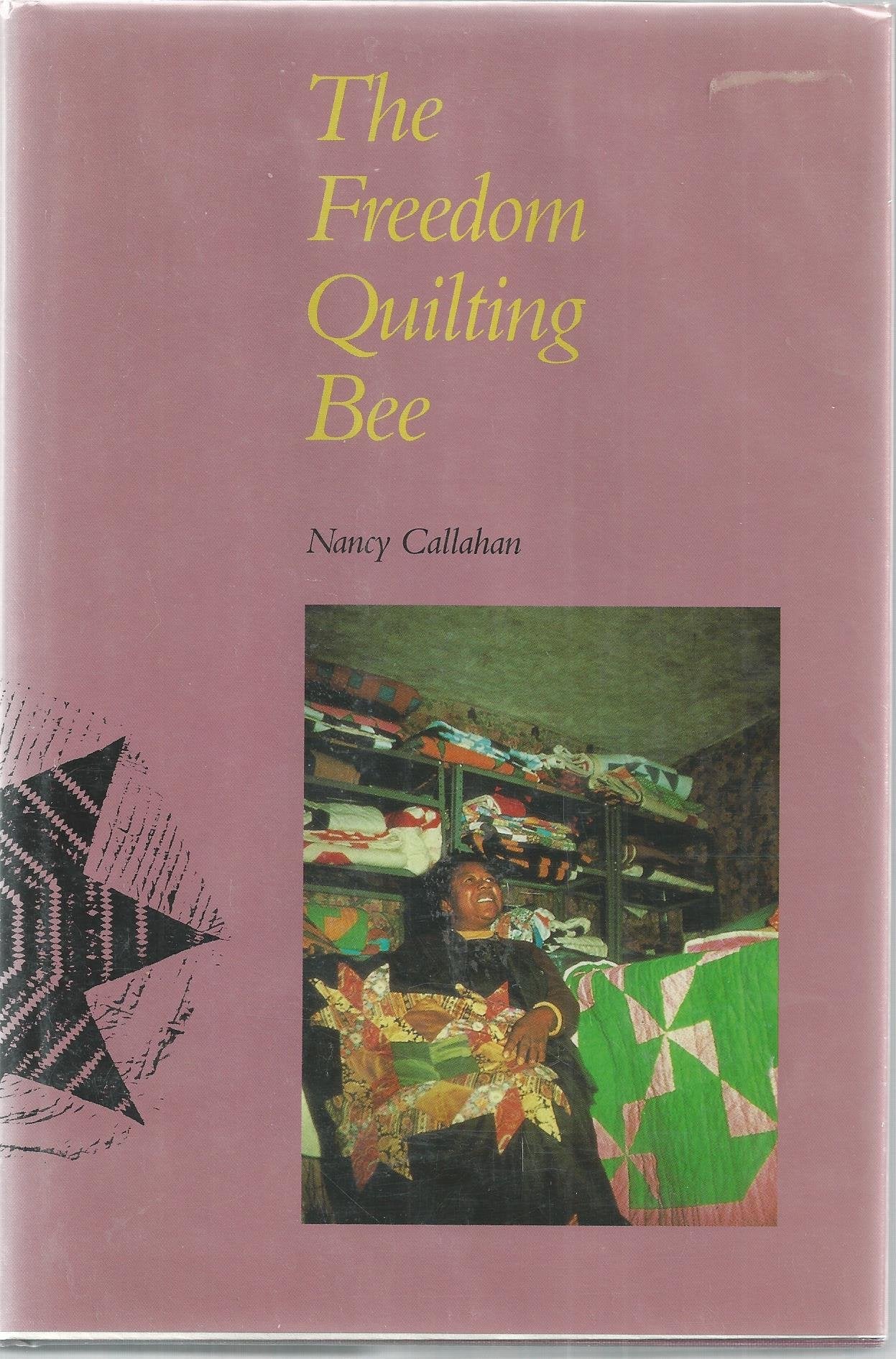 The Freedom Quilting Bee: Folk Art and the Civil Rights Movement (Fire Ant Books),Used