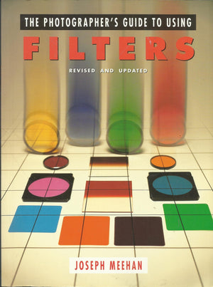 The Photographer'S Guide To Using Filters,New