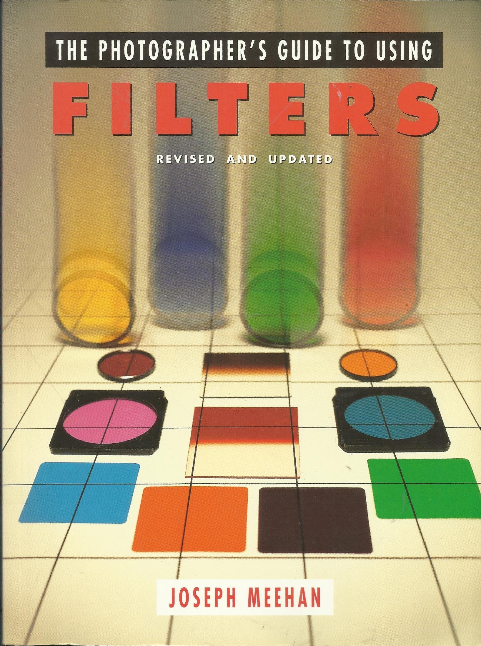The Photographer's Guide to Using Filters,Used