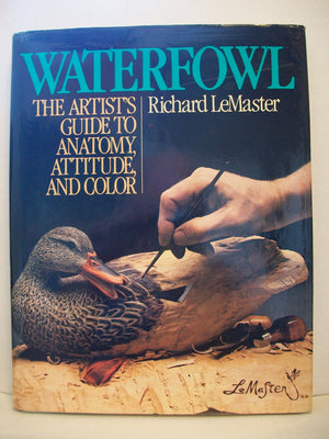 Waterfowl: The Artist's Guide to Anatomy, Attitude, and Color,Used
