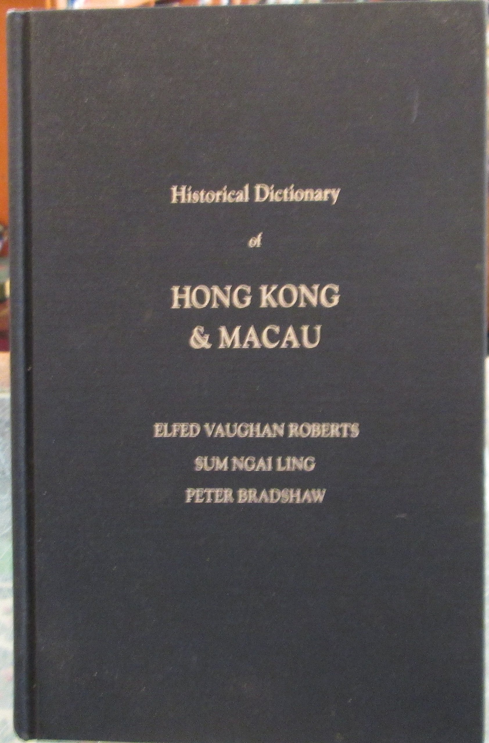 Historical Dictionary of Hong Kong and Macau,Used
