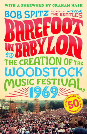 Barefoot In Babylon: The Creation Of The Woodstock Music Festival, 1969,New