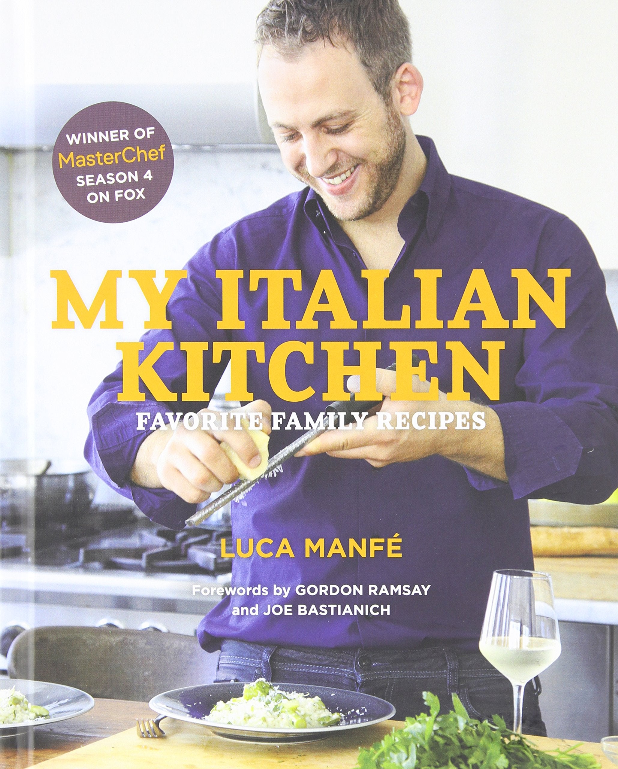 My Italian Kitchen: Favorite Family Recipes From The Winner Of Masterchef Season 4 On Fox