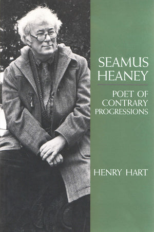 Seamus Heaney: Poet Of Contrary Progressions (Irish Studies),New