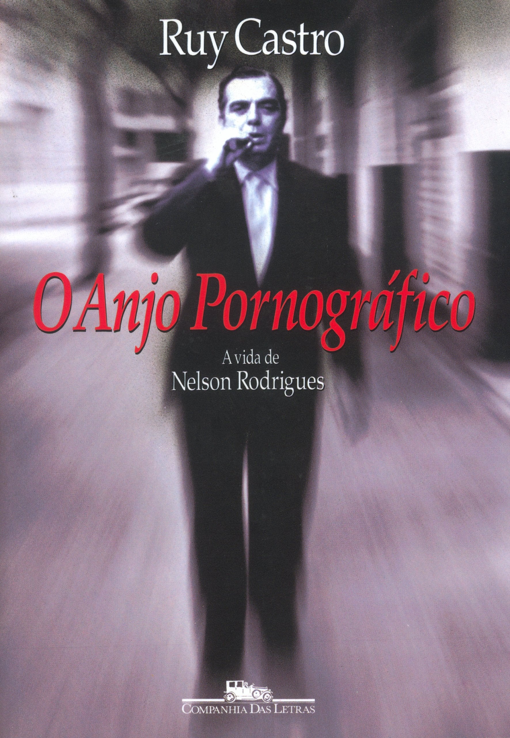 O Anjo Pornogra?Ico: A Vida De Nelson Rodrigues (Portuguese Edition)-new