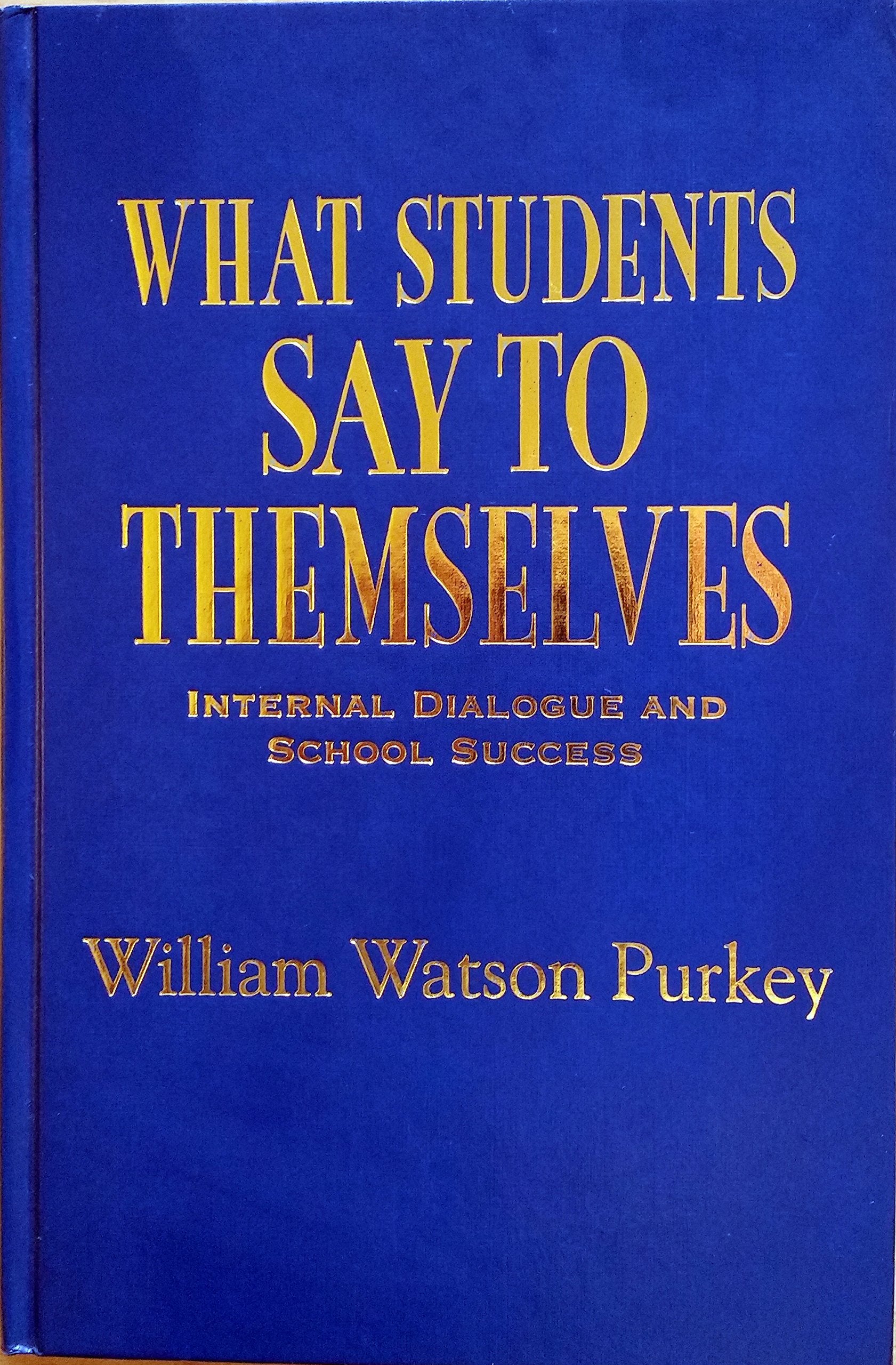 What Students Say To Themselves: Internal Dialogue And School Success,Used