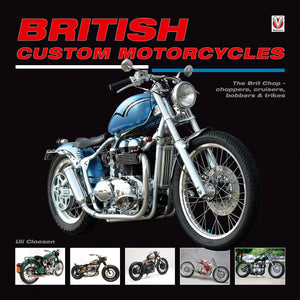 British Custom Motorcycles: The Brit Chop  Choppers, Cruisers, Bobbers & Trikes