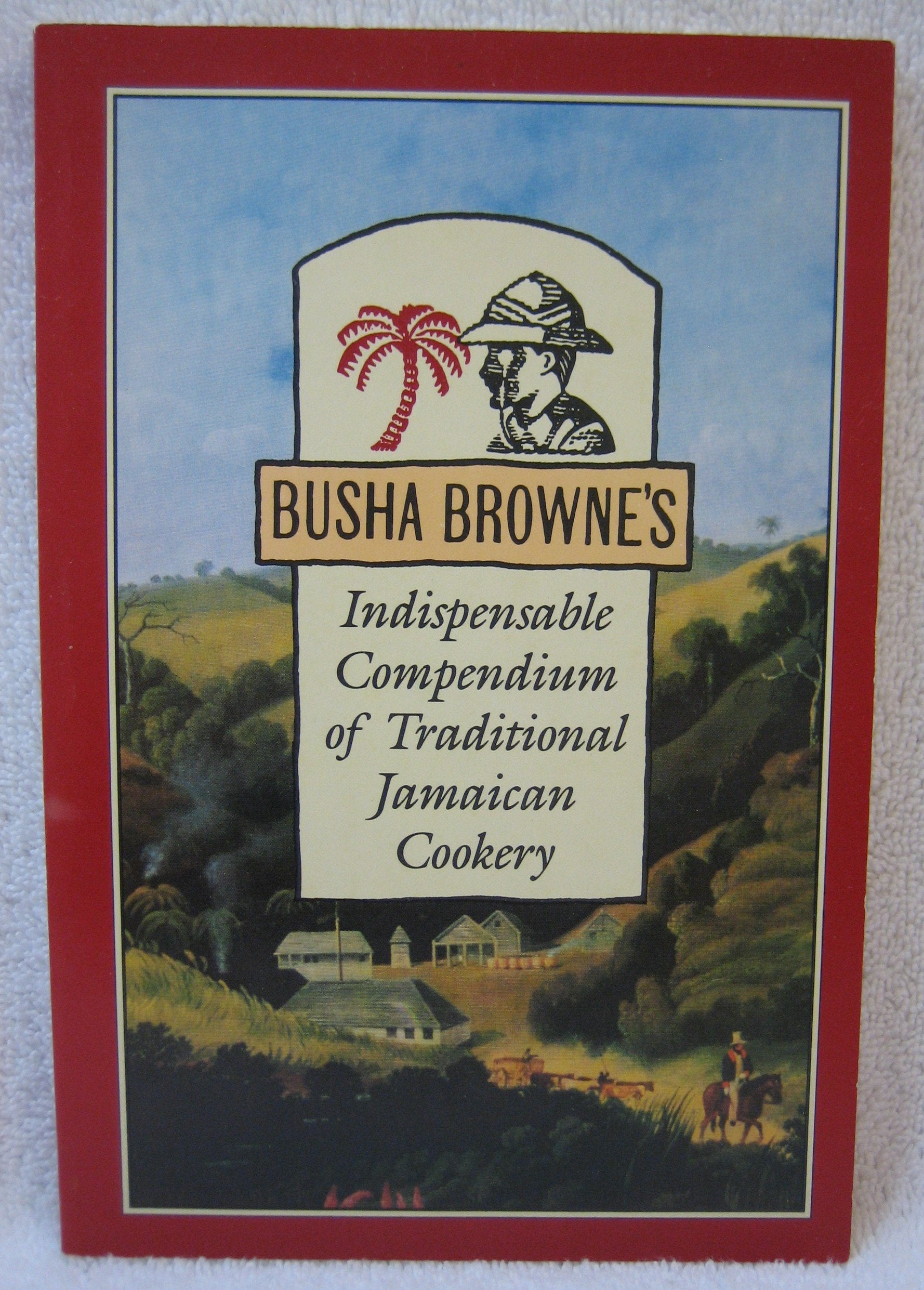 Busha Browne's Indispensable Compendium of Traditional Jamaican Cookery (The Jamaica Remembered Series),Used