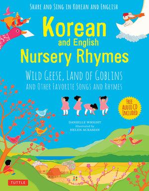 Korean And English Nursery Rhymes: Wild Geese, Land Of Goblins And Other Favorite Songs And Rhymes (Audio Recordings In Korean &,Used