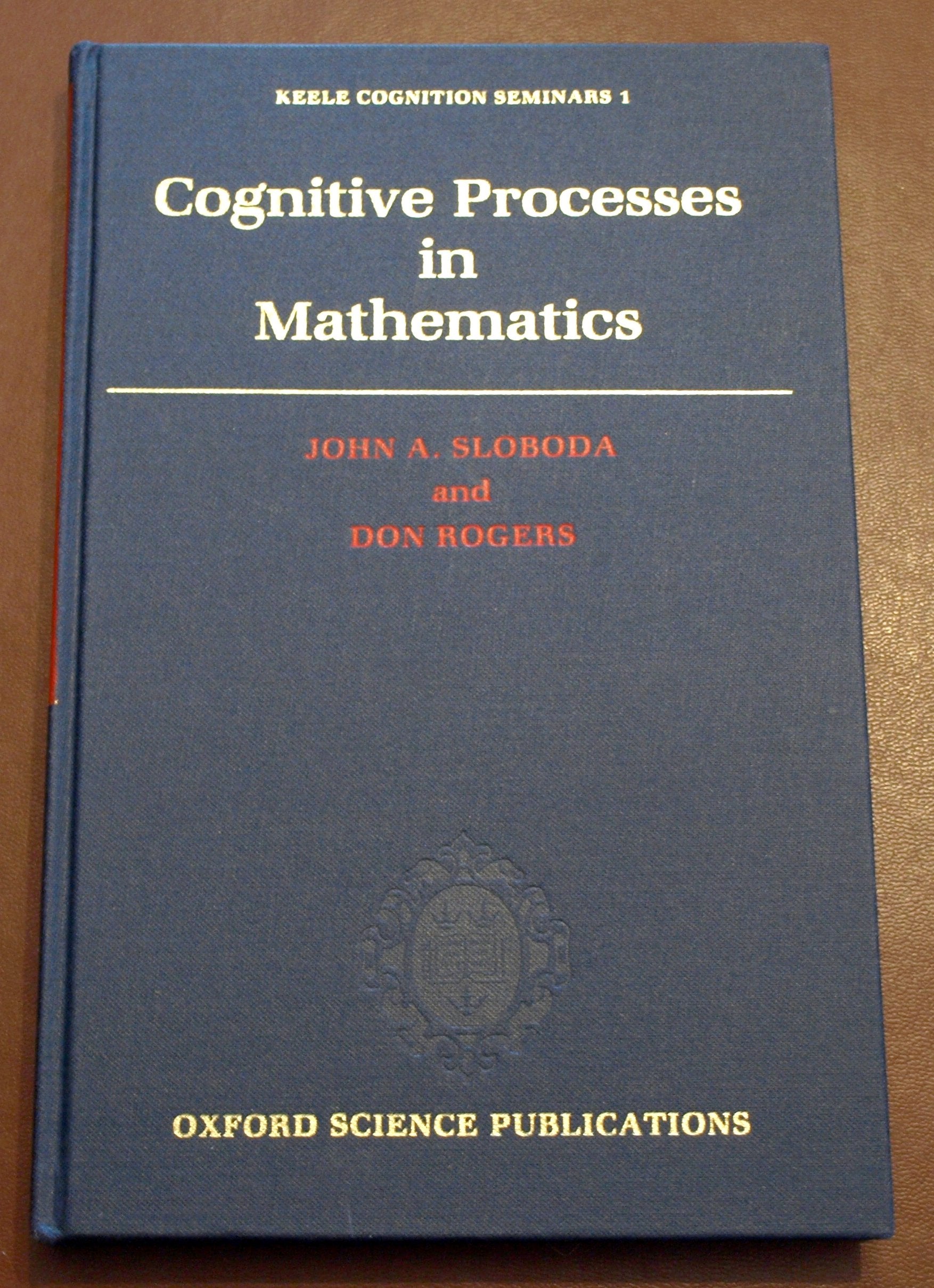 Cognitive Processes in Mathematics (Keele Cognition Seminar),New