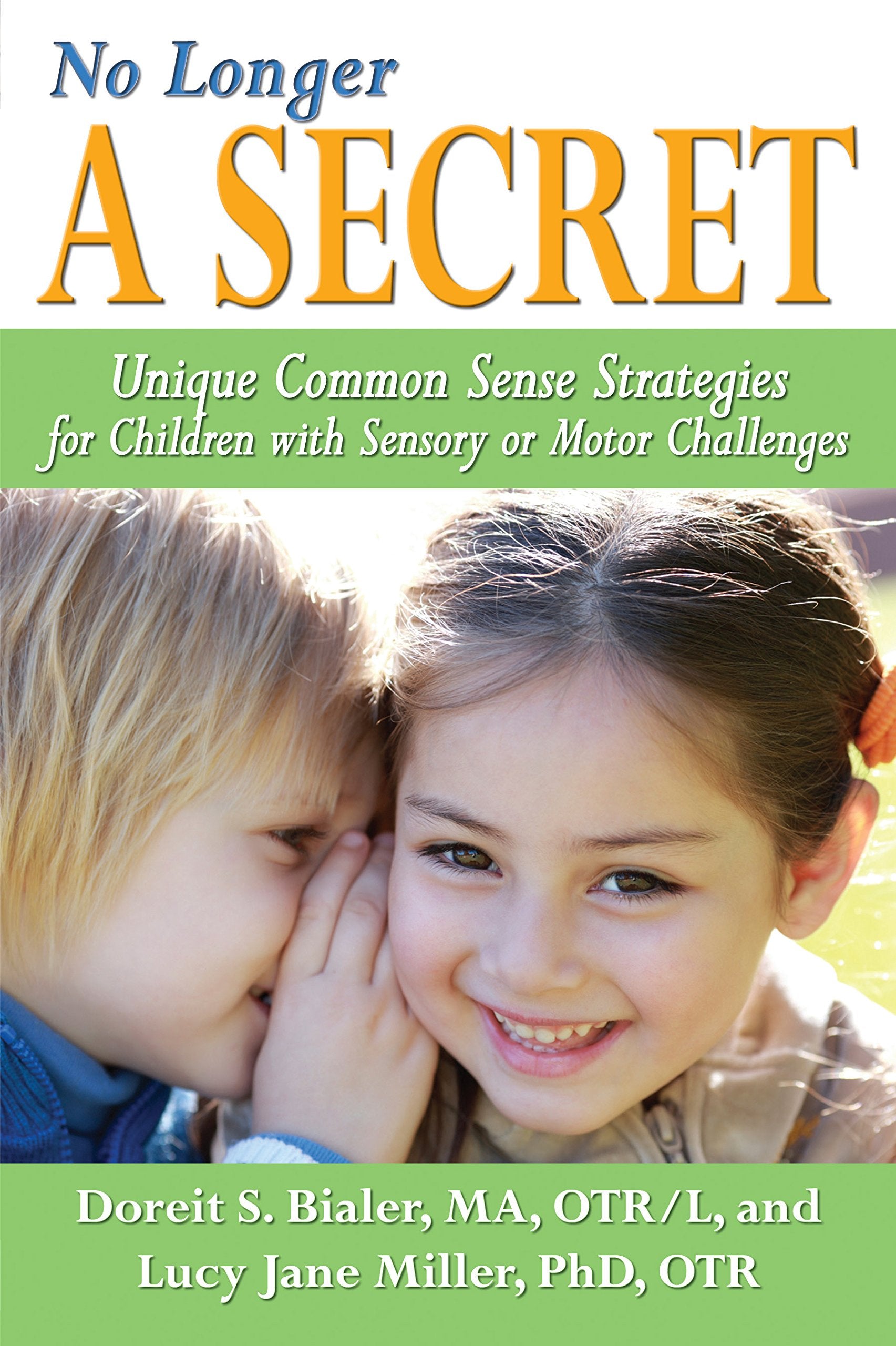 No Longer A SECRET: Unique Common Sense Strategies for Children with Sensory or Motor Challenges,Used