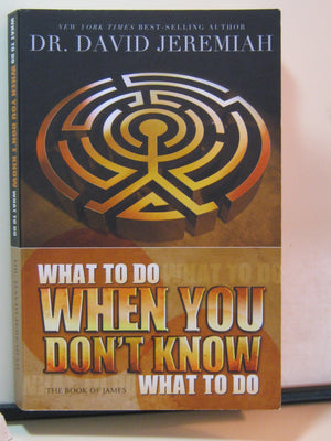 What to Do When You Don't Know What to Do: The Book of James,Used