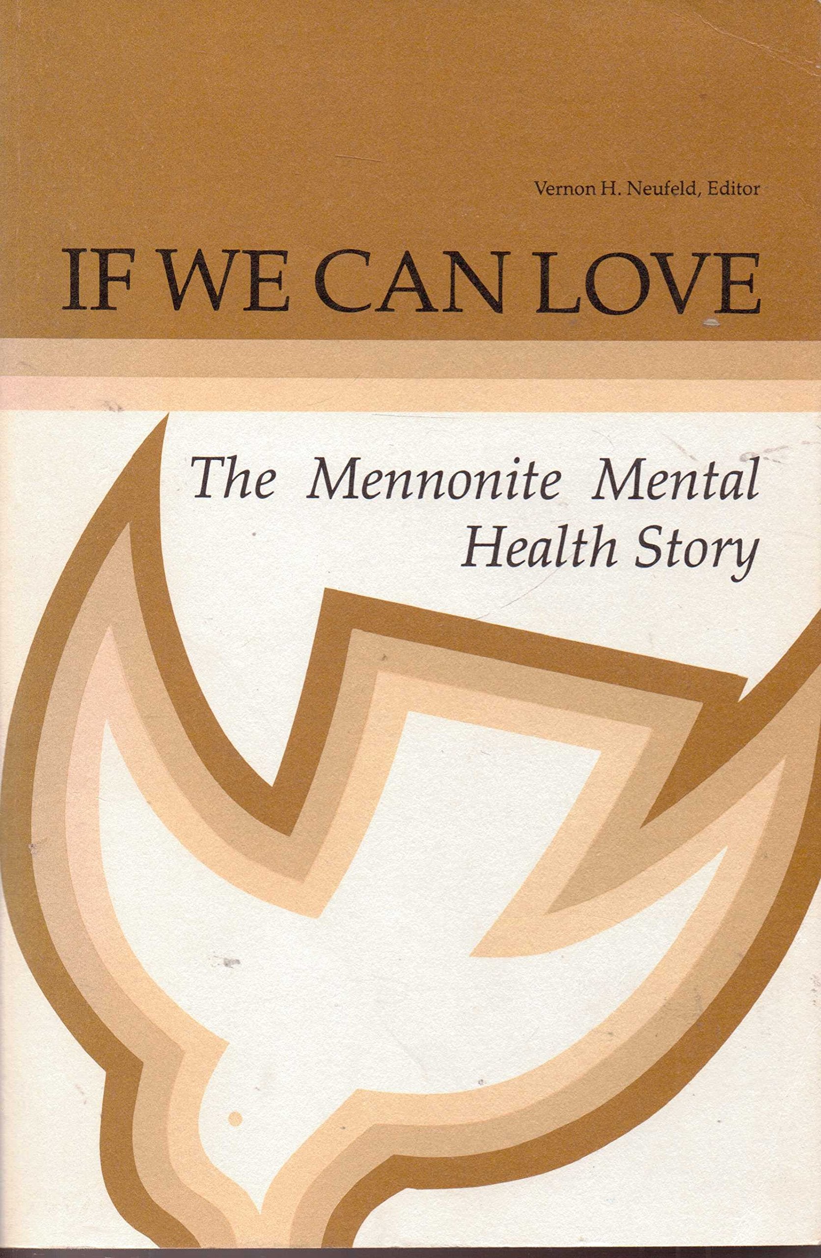 If We Can Love: The Mennonite Mental Health Story,Used