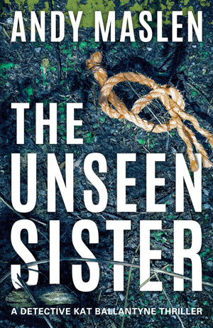 The Unseen Sister (Detective Kat Ballantyne),New