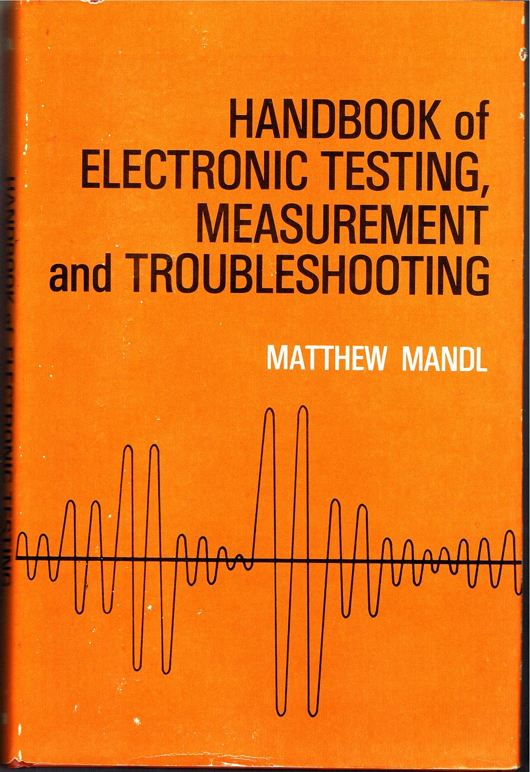 Handbook of electronic testing, measurement, and troubleshooting,Used
