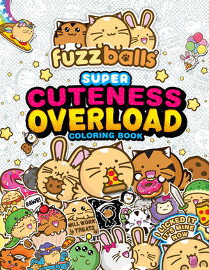 Fuzzballs Super Cuteness Overload Coloring Book: Join The Fuzzballs Adventures With Silly Scenes, Fun Comics, And Cozy Pattern