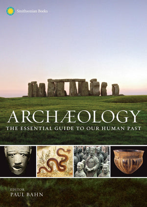 Archaeology: The Essential Guide to Our Human Past,Used