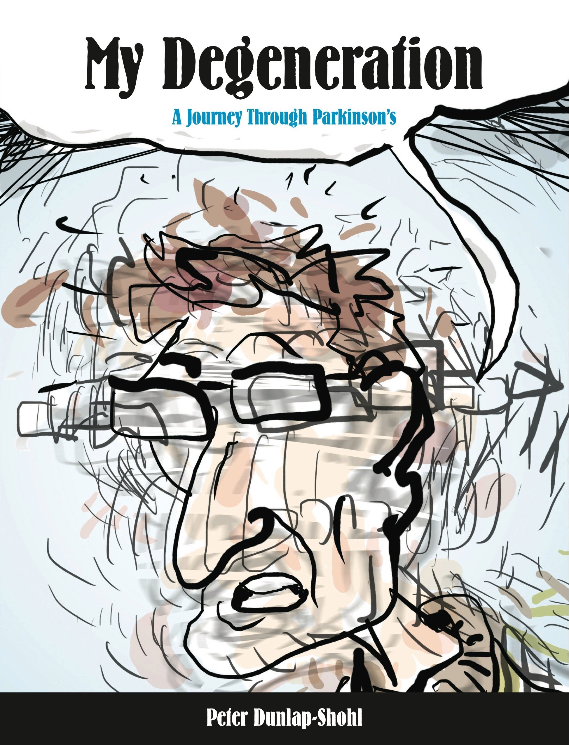 My Degeneration: A Journey Through Parkinsons (Graphic Medicine),New