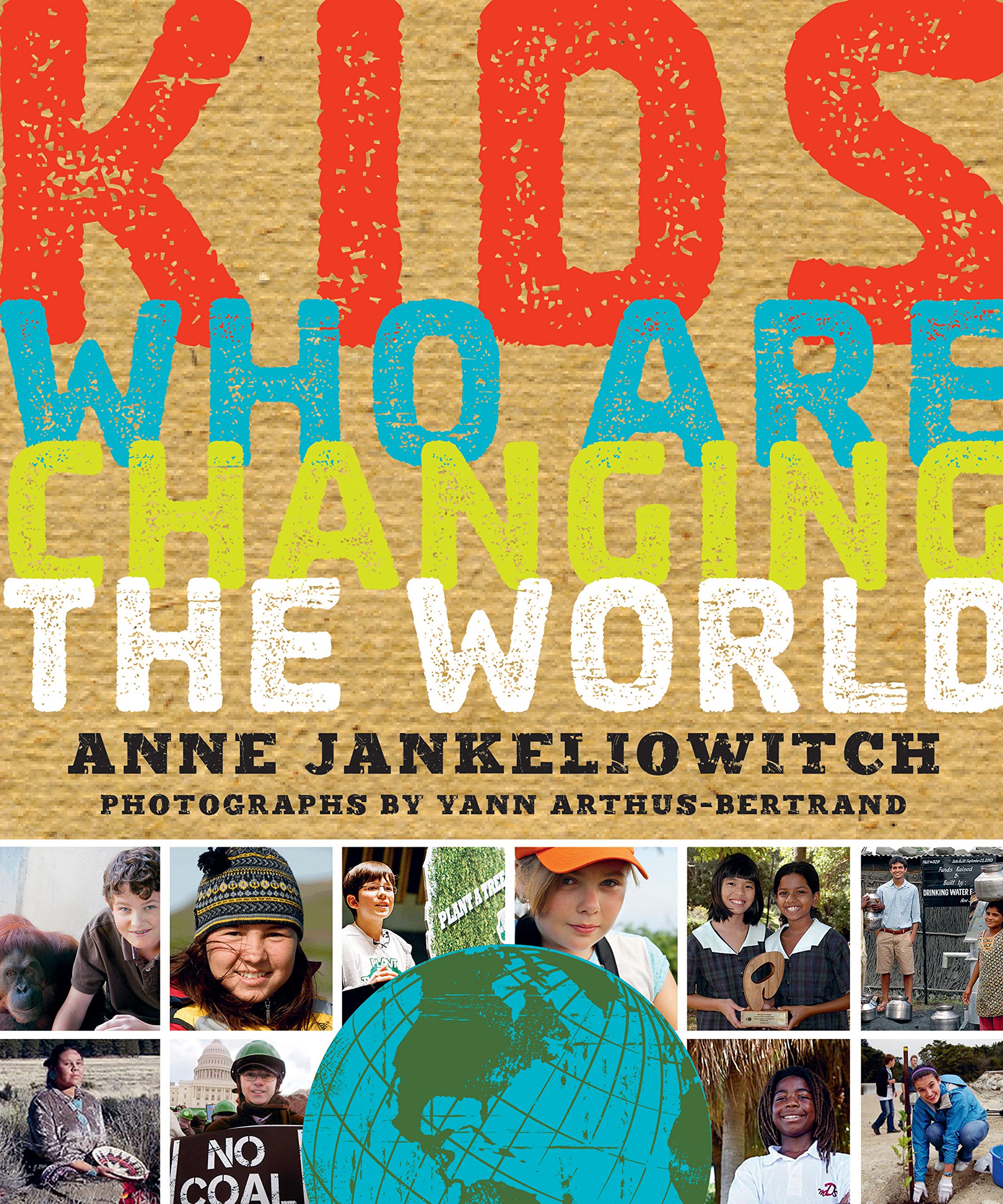Kids Who Are Changing the World: A Book From the GoodPlanet Foundation,Used