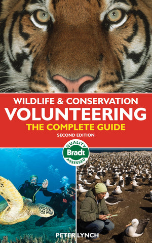 Wildlife & Conservation Volunteering: The Complete Guide (Bradt Travel Guide)