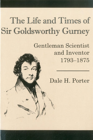 The Life And Times Of Goldsworthy: Gentleman Scientist and Inventor 17931875