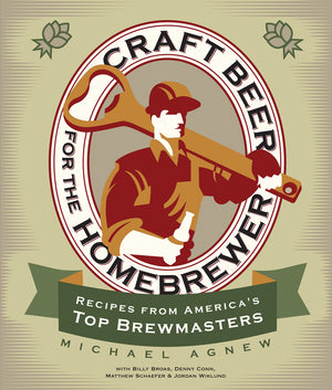 Craft Beer For The Homebrewer: Recipes From America'S Top Brewmasters