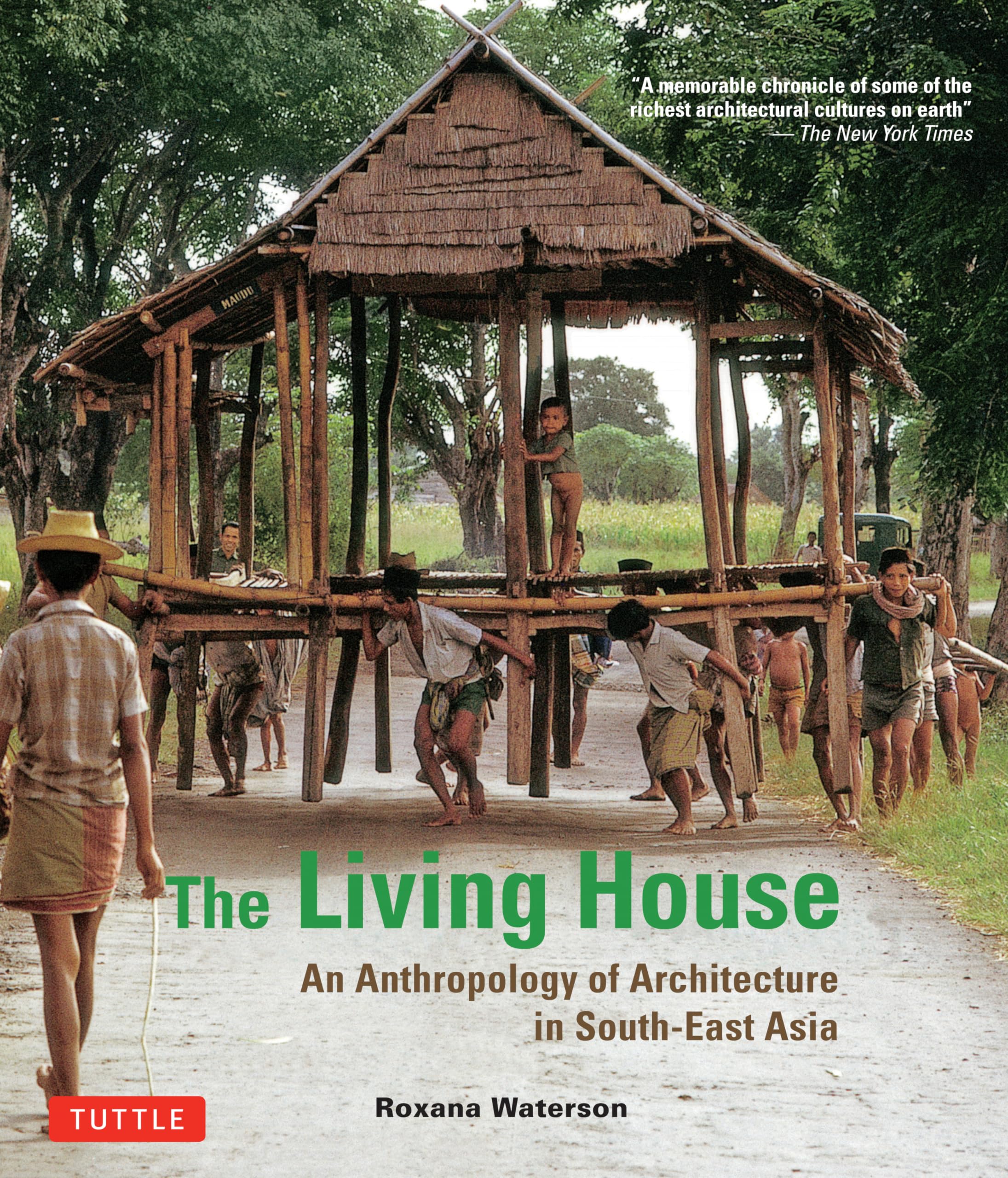 The Living House: An Anthropology Of Architecture In Southeast Asia,Used