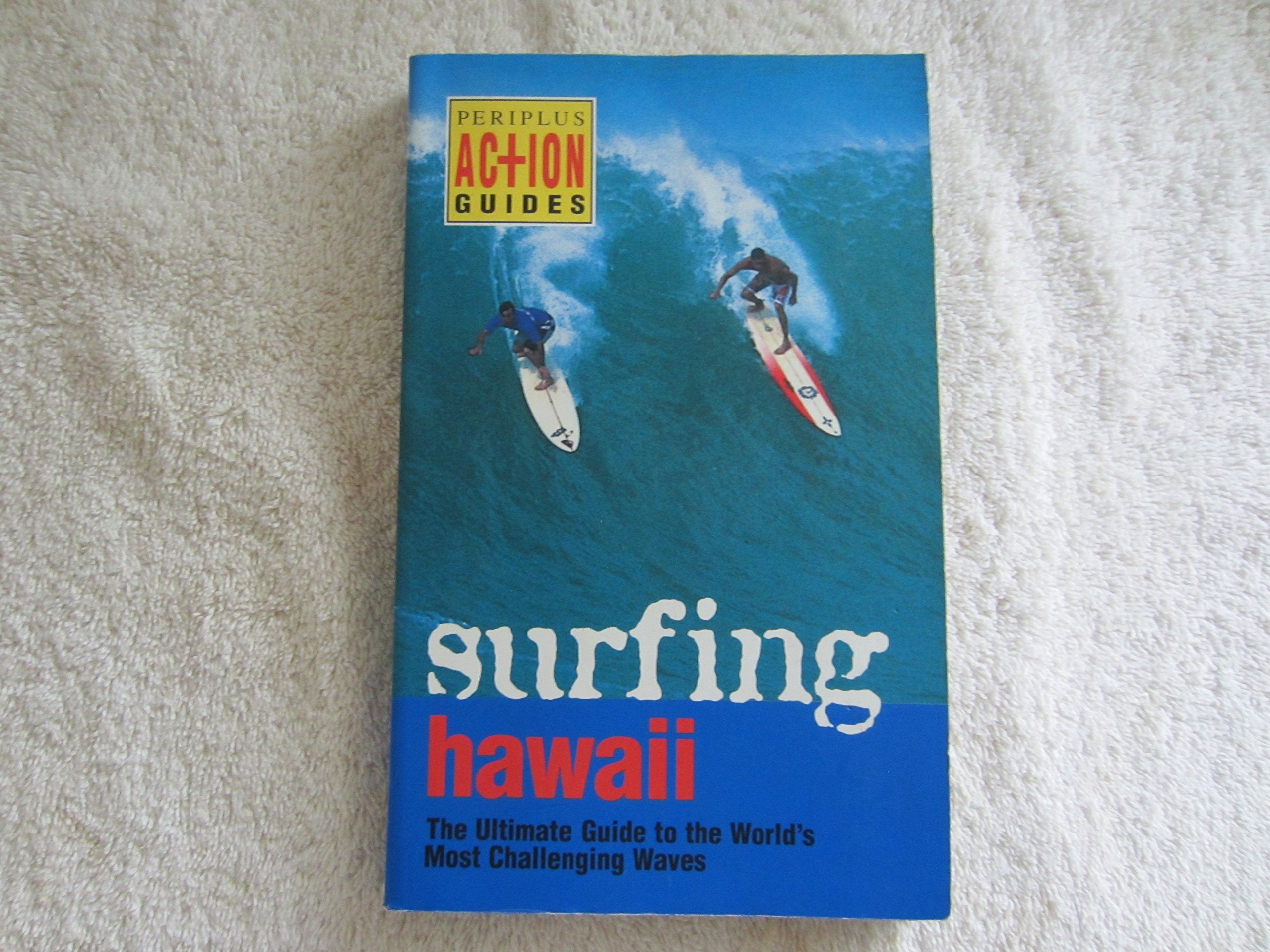 Surfing Hawaii: The Ultimate Guide to the World's Most Challenging Waves (Periplus Action Guides),Used