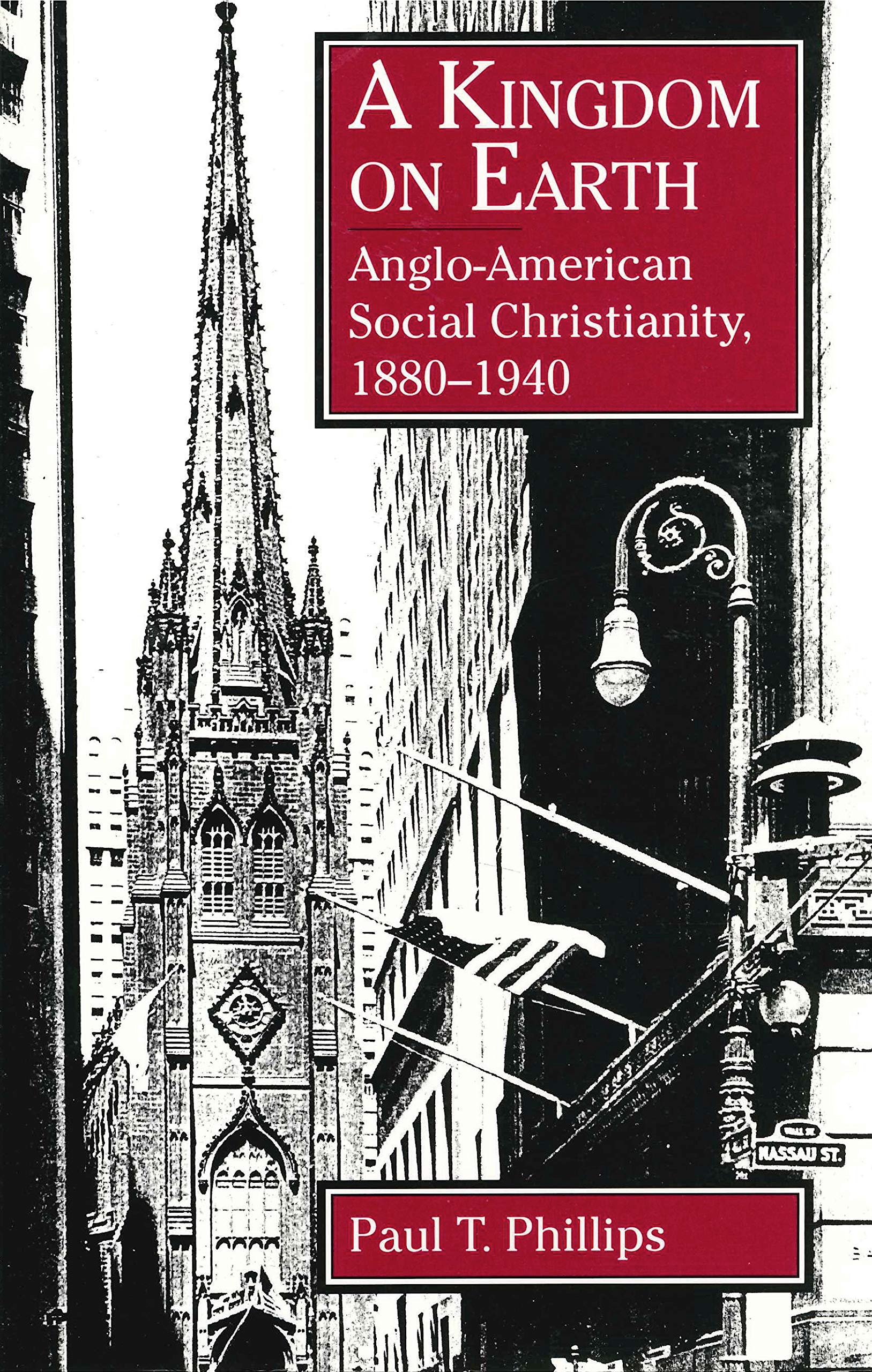 A Kingdom on Earth: AngloAmerican Social Christianity, 18801940,Used