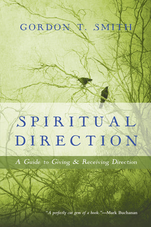 Spiritual Direction: A Guide To Giving And Receiving Direction,New