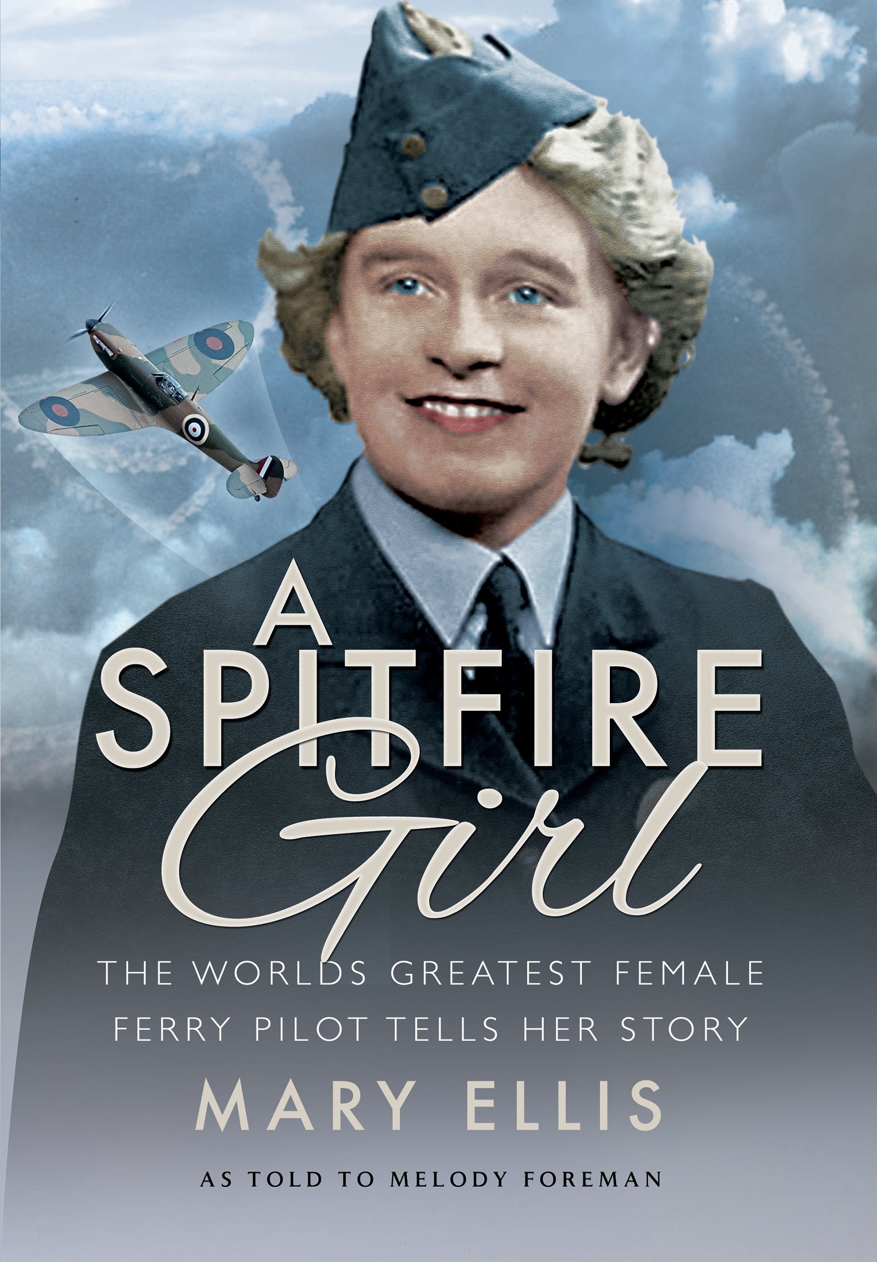 A Spitfire Girl: One of the World's Greatest Female ATA Ferry Pilots Tells Her Story,Used