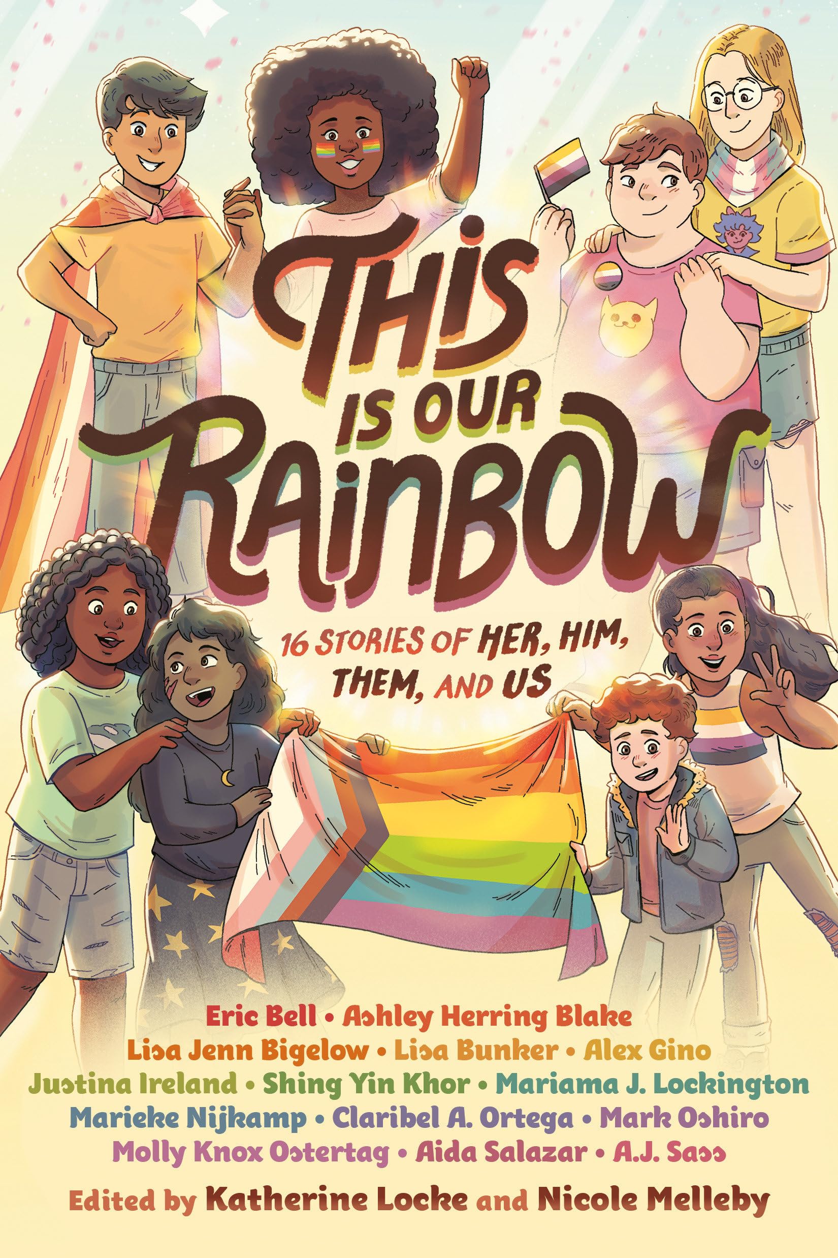 This Is Our Rainbow: 16 Stories Of Her, Him, Them, And Us,New