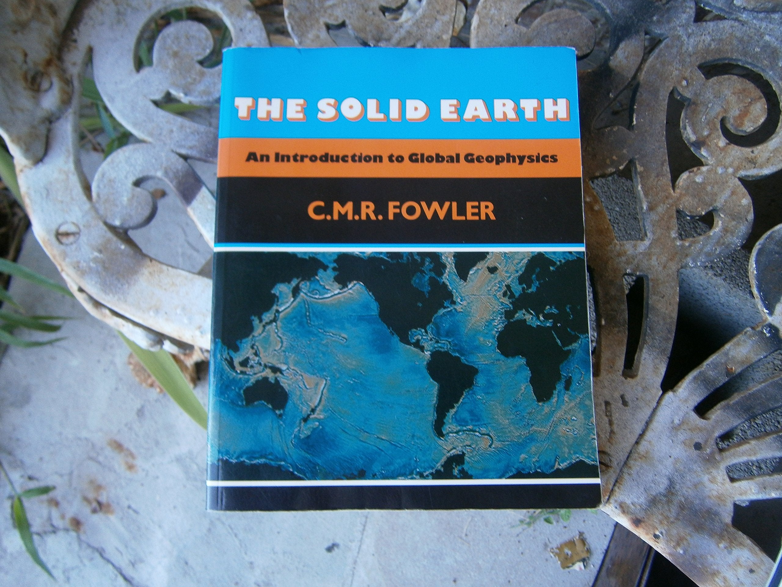 The Solid Earth: An Introduction to Global Geophysics,Used
