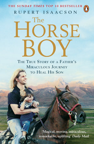 Horse Boy: The True Story of a Father's Miraculous Journey to Heal His Son,Used