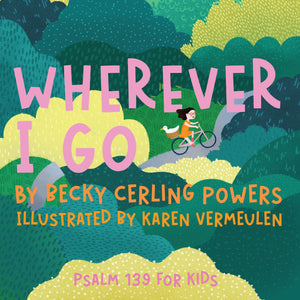 Wherever I Go: Psalm 139 For Kids