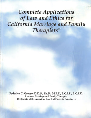 Complete Applications of Law and Ethics: A Workbook for California Marriage and Family Therapists by Federico C. Grosso (200405,Used