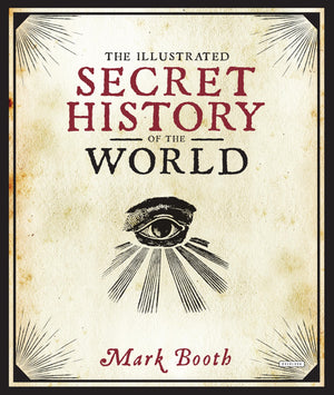 The Illustrated Secret History of the World,Used