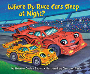 Where Do Race Cars Sleep At Night? (Where Do...Series)