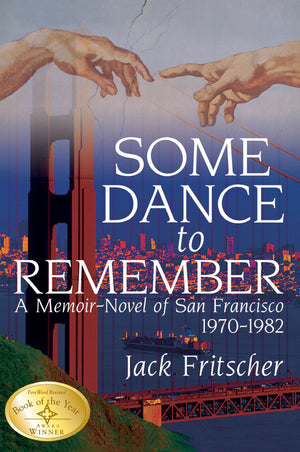 Some Dance to Remember: A MemoirNovel of San Francisco 19701982,Used
