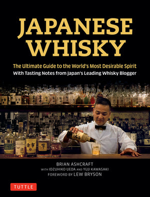 Japanese Whisky: The Ultimate Guide to the World's Most Desirable Spirit with Tasting Notes from Japan's Leading Whisky Blogger,Used
