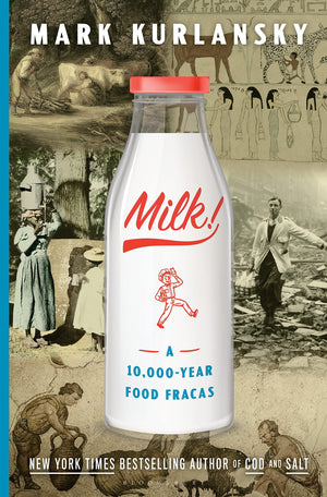 Milk!: A 10,000Year Food Fracas