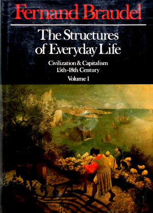 The Structures Of Everyday Life: Civilization And Capitalism, 15Th18Th Century Volume 1-used