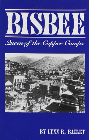 Bisbee: Queen of the Copper Camps,Used