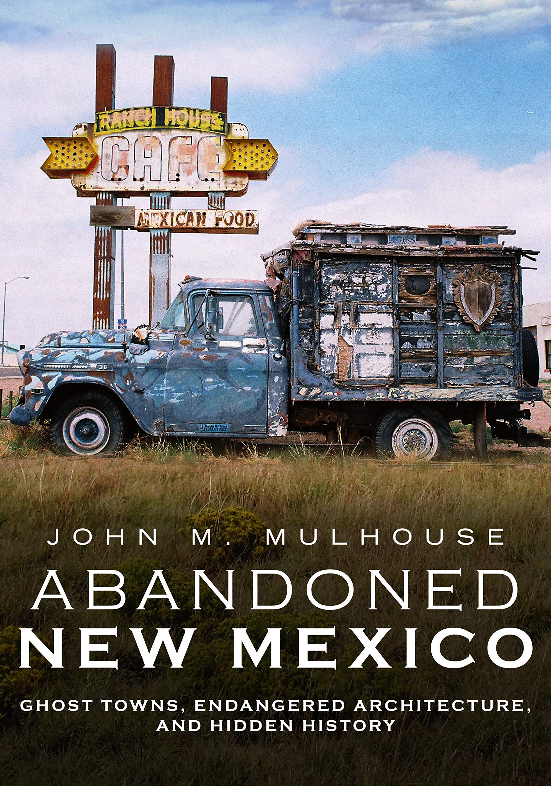 Abandoned New Mexico: Ghost Towns, Endangered Architecture, and Hidden History (America Through Time),Used
