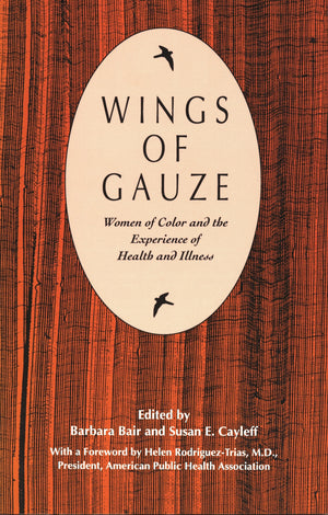 Wings of Gauze: Women of Color and the Experience of Health and Illness,Used