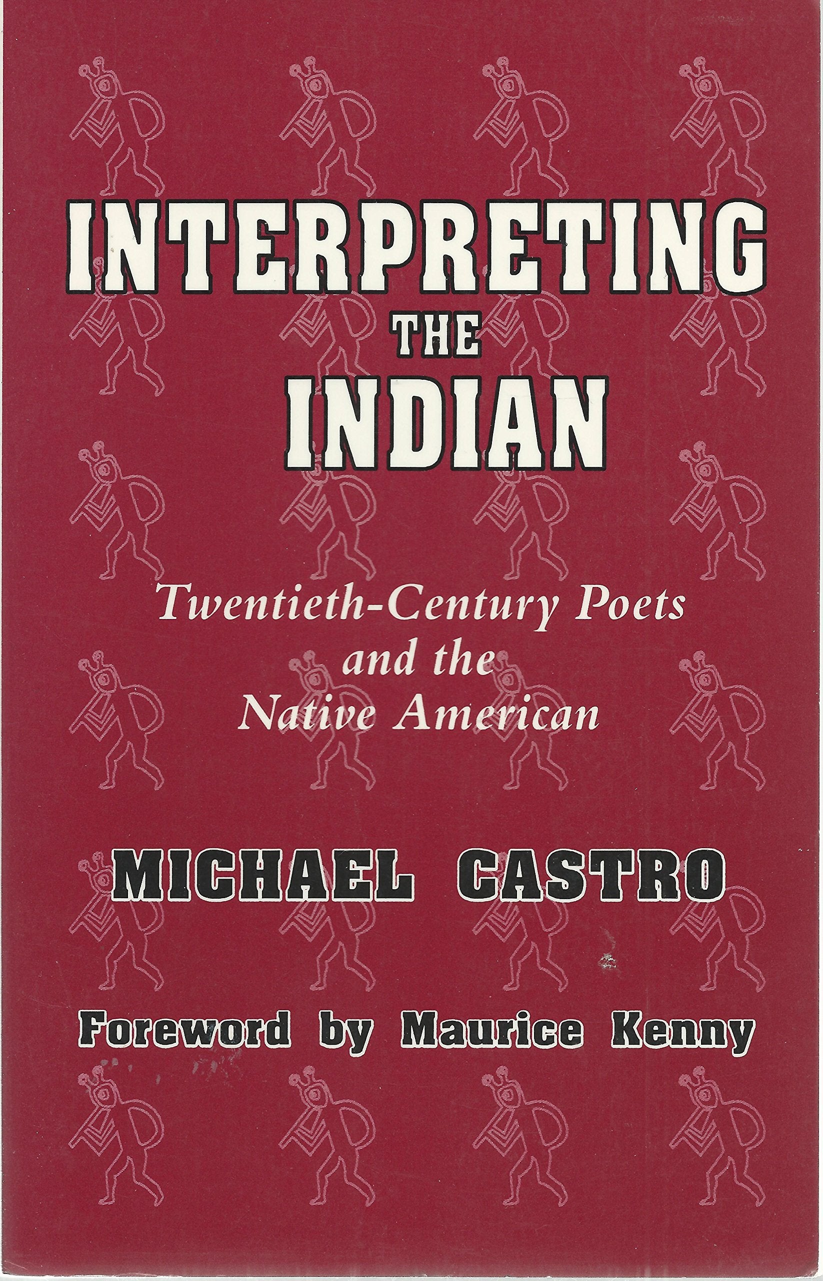 Interpreting the Indian: TwentiethCentury Poets and the Native American,Used
