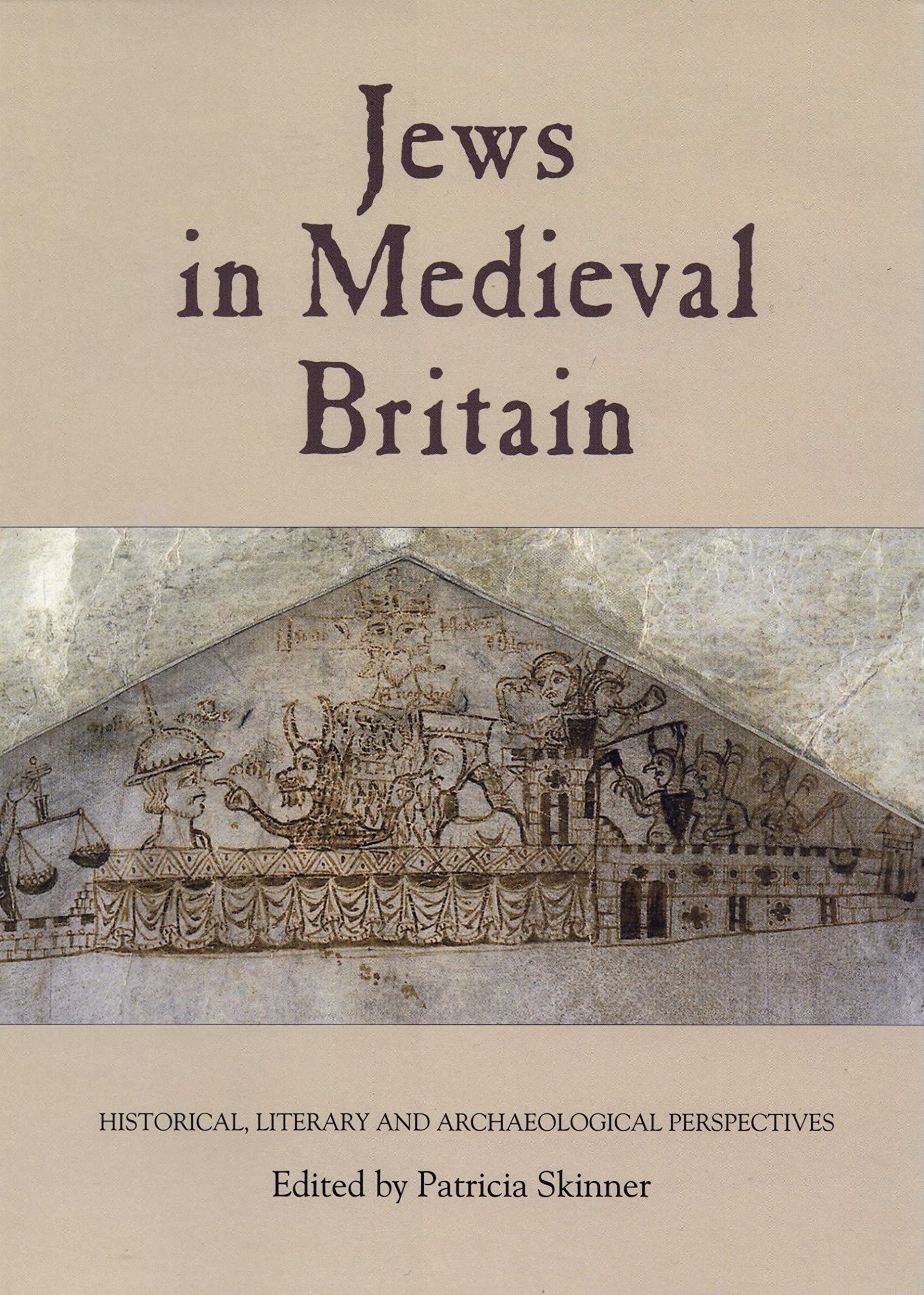 Jews In Medieval Britain: Historical, Literary And Archaeological Perspectives,Used